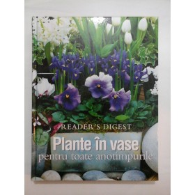 Plante  in  vase  pentru  toate  anotimpurile  -  Reader's  Gigest